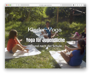 <a href="http://www.kinder-yoga-fuerth.de" target="_blank">www.kinder-yoga-fuerth.de</a><br />Kinder-Yoga und Yoga für Jugendliche an und nach der Schule<br />August 2020 - Technologie: HTML responsive (11/67)